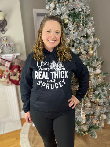 Thick and Sprucey Hoodie