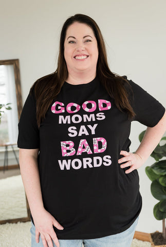 Good Moms Say Bad Words Graphic Tee